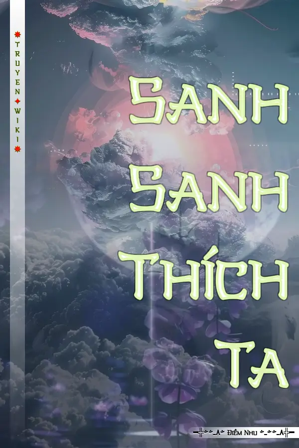 Truyện Sanh Sanh Thích Ta