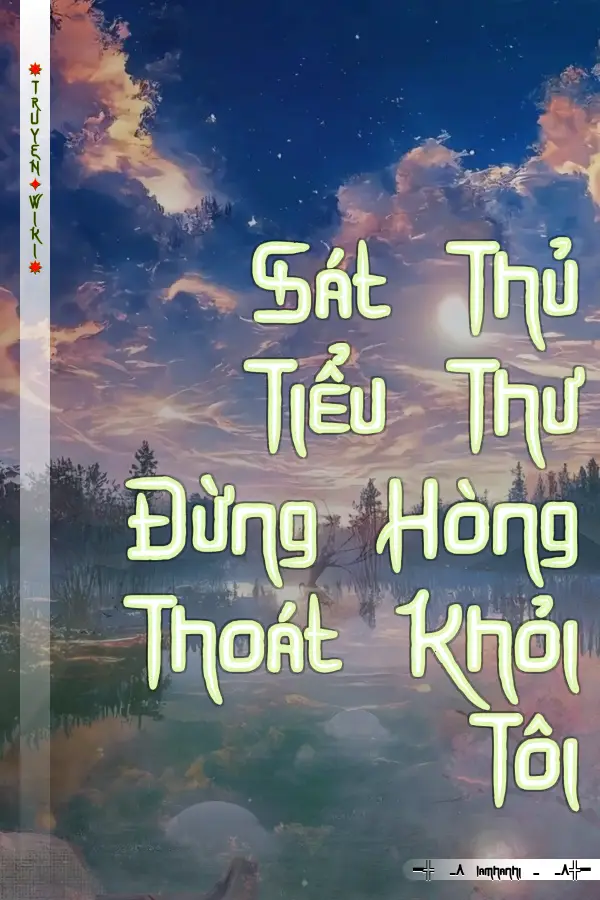 Sát Thủ Tiểu Thư Đừng Hòng Thoát Khỏi Tôi