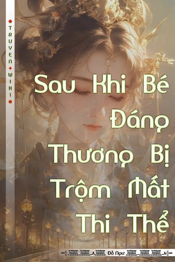 Sau Khi Bé Đáng Thương Bị Trộm Mất Thi Thể