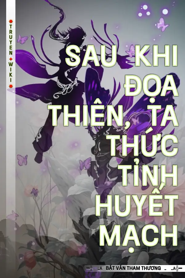 Truyện Sau Khi Đọa Thiên, Ta Thức Tỉnh Huyết Mạch