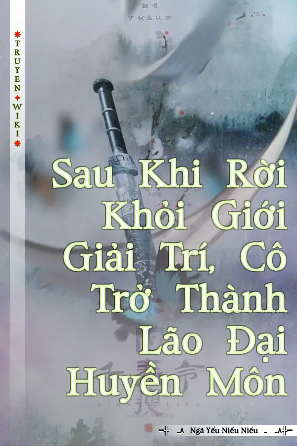Sau Khi Rời Khỏi Giới Giải Trí, Cô Trở Thành Lão Đại Huyền Môn