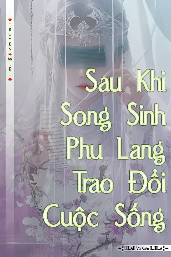 Sau Khi Song Sinh Phu Lang Trao Đổi Cuộc Sống