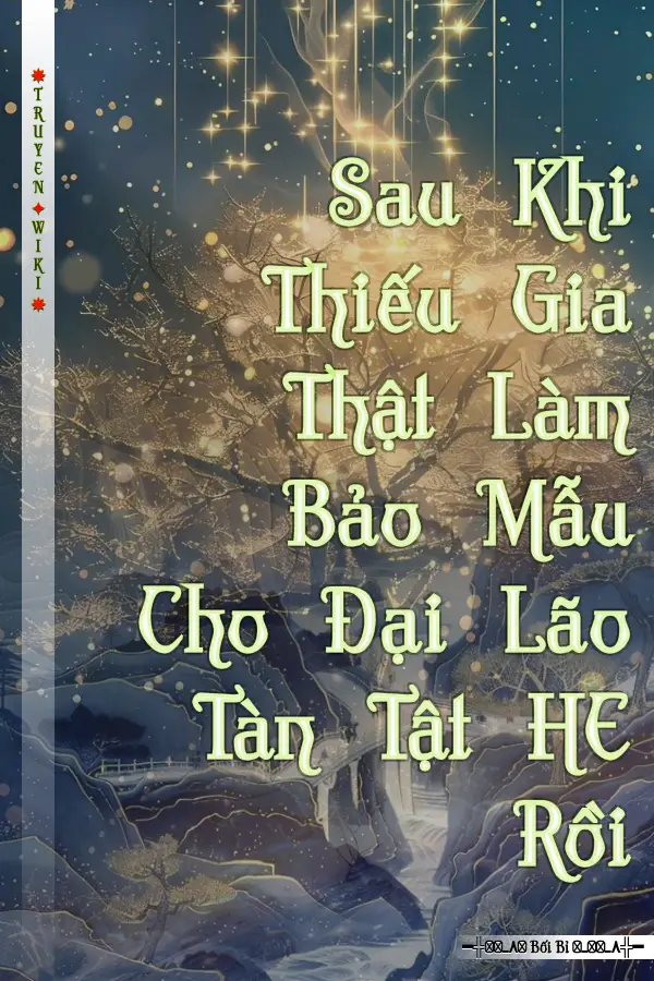 Sau Khi Thiếu Gia Thật Làm Bảo Mẫu Cho Đại Lão Tàn Tật HE Rồi