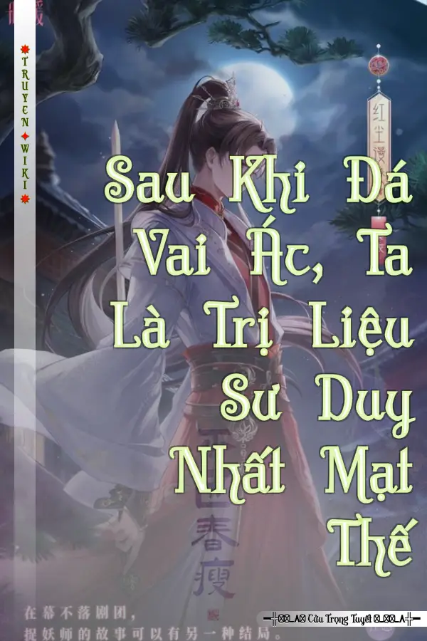 Sau Khi Đá Vai Ác, Ta Là Trị Liệu Sư Duy Nhất Mạt Thế