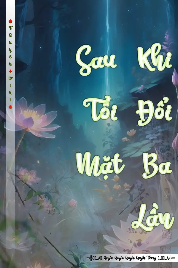Sau Khi Tôi Đổi Mặt Ba Lần