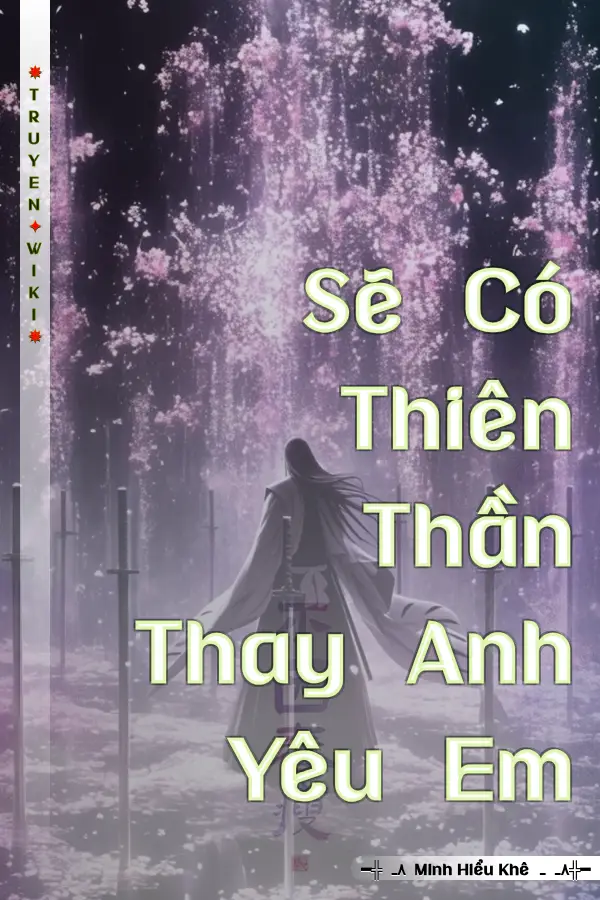 Truyện Sẽ Có Thiên Thần Thay Anh Yêu Em