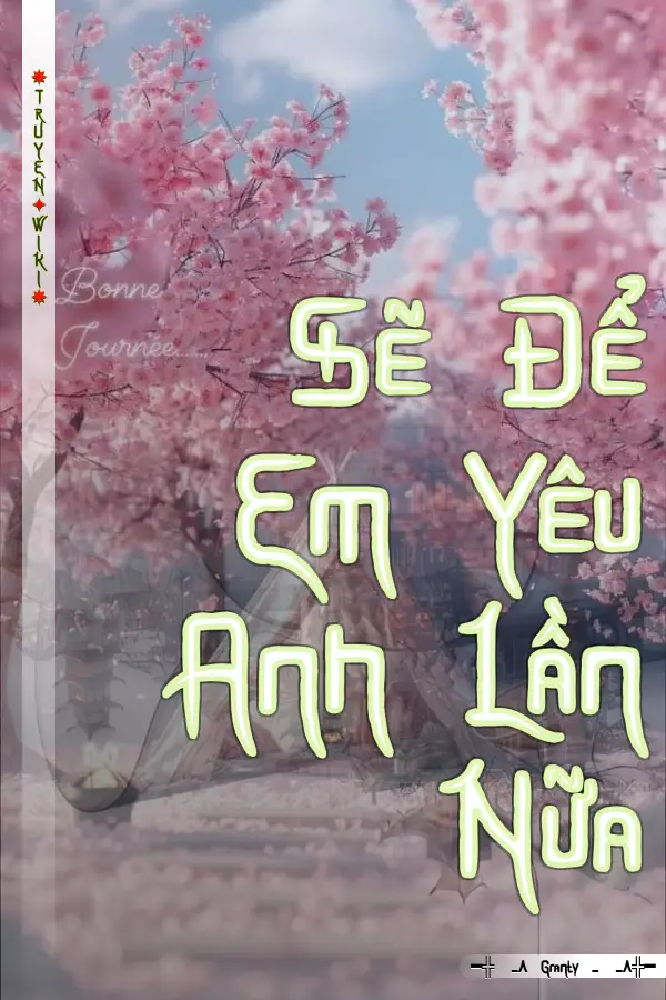 Truyện Sẽ Để Em Yêu Anh Lần Nữa