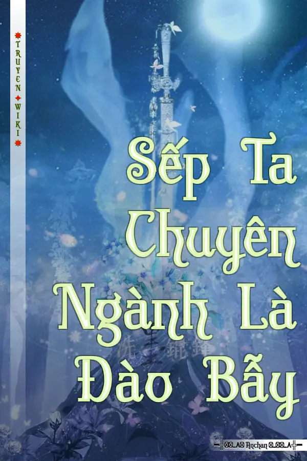 Truyện Sếp Ta Chuyên Ngành Là Đào Bẫy