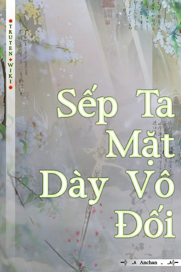 Truyện Sếp Ta Mặt Dày Vô Đối