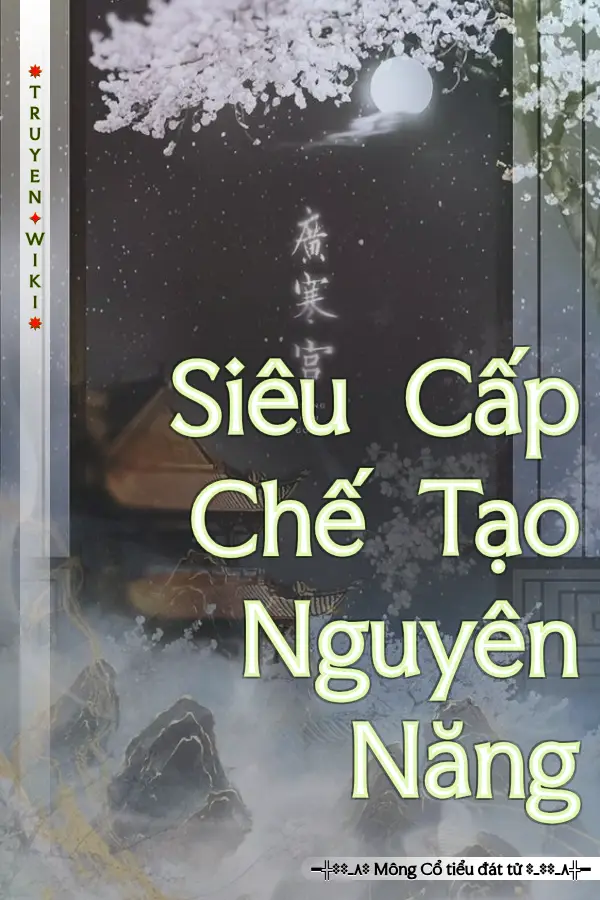 Siêu Cấp Chế Tạo Nguyên Năng