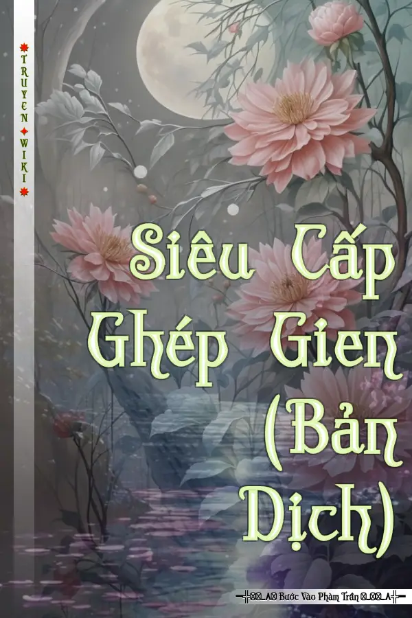 Siêu Cấp Ghép Gien (Bản Dịch)