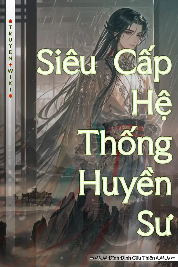 Truyện Siêu Cấp Hệ Thống Huyền Sư