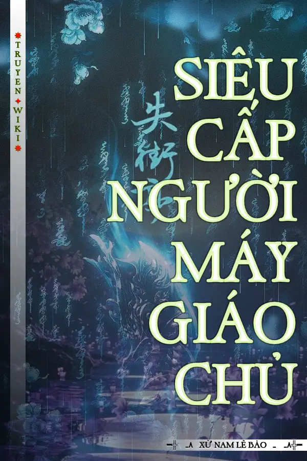 SIÊU CẤP NGƯỜI MÁY GIÁO CHỦ