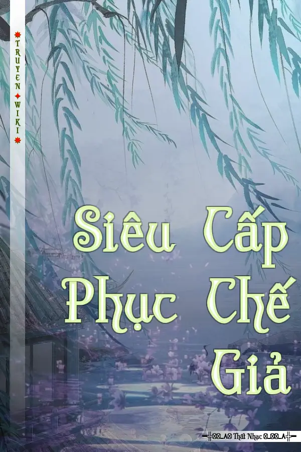Truyện Siêu Cấp Phục Chế Giả