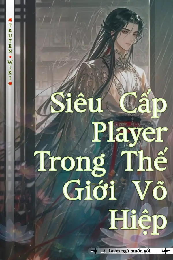 Siêu Cấp Player Trong Thế Giới Võ Hiệp