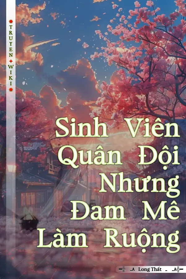 Truyện Sinh Viên Quân Đội Nhưng Đam Mê Làm Ruộng