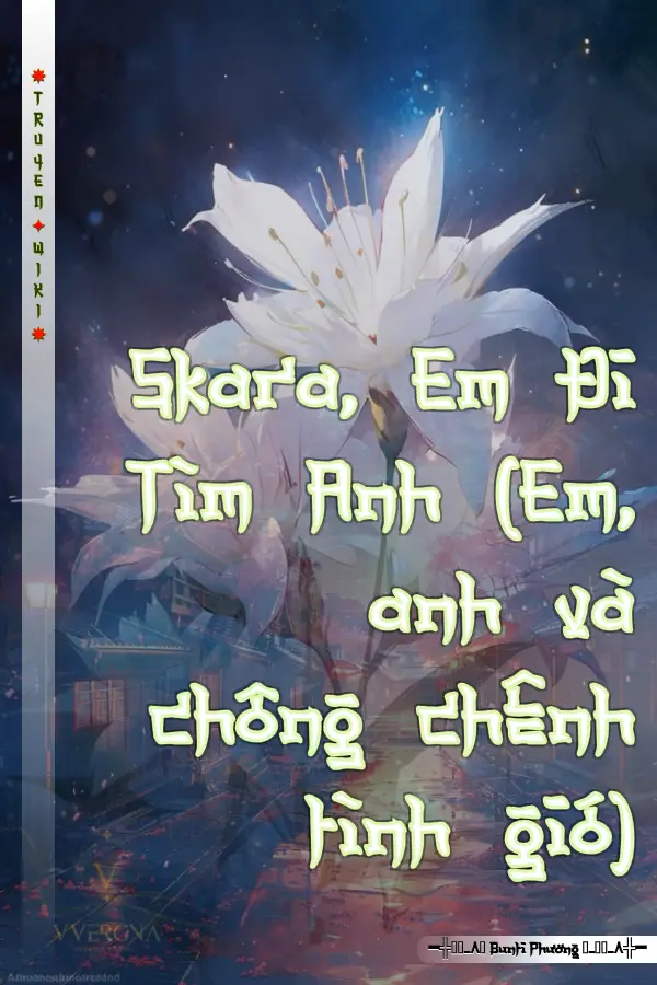 Truyện Skara, Em Đi Tìm Anh (Em, anh và chông chênh tình gió)