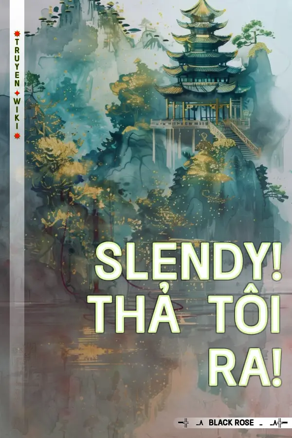 Slendy! Thả tôi ra!