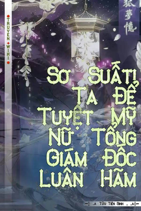 Sơ Suất! Ta Để Tuyệt Mỹ Nữ Tổng Giám Đốc Luân Hãm
