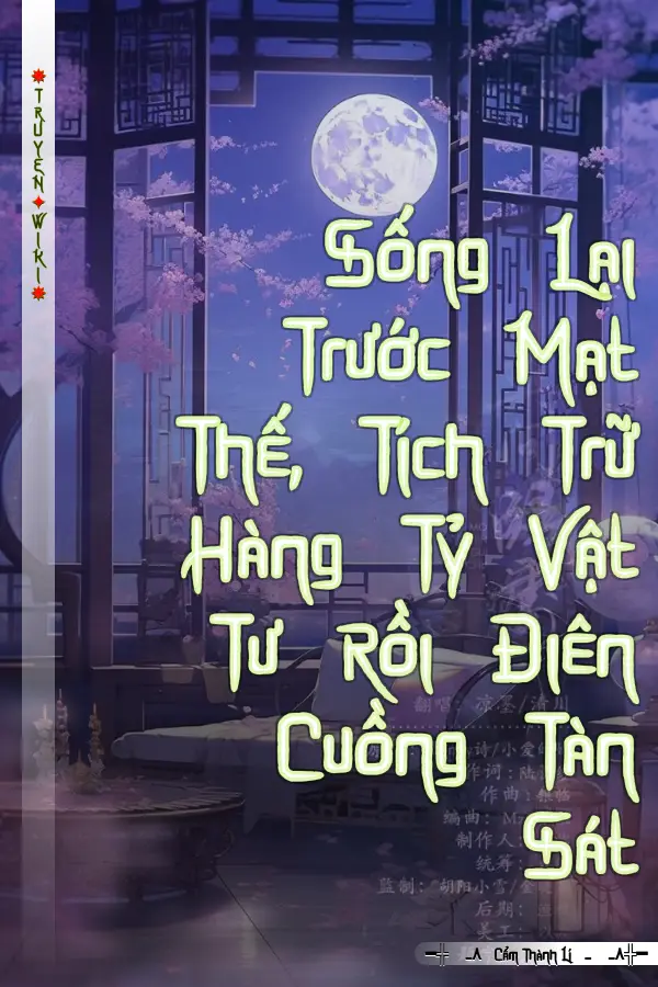 Sống Lại Trước Mạt Thế, Tích Trữ Hàng Tỷ Vật Tư Rồi Điên Cuồng Tàn Sát