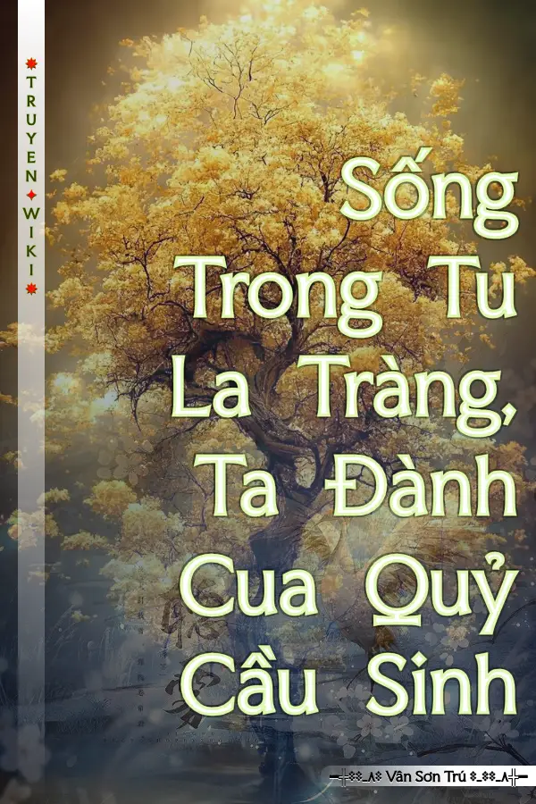 Sống Trong Tu La Tràng, Ta Đành Cua Quỷ Cầu Sinh