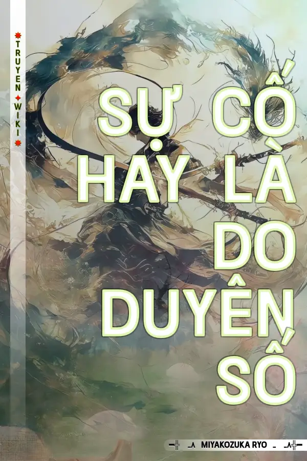 Sự Cố Hay Là Do Duyên Số