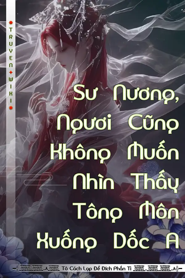 Sư Nương, Ngươi Cũng Không Muốn Nhìn Thấy Tông Môn Xuống Dốc A