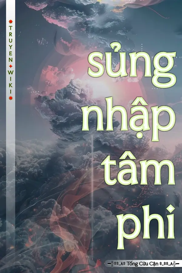 Truyện sủng nhập tâm phi