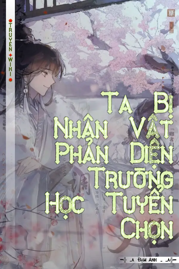 Truyện Ta Bị Nhân Vật Phản Diện Trường Học Tuyển Chọn