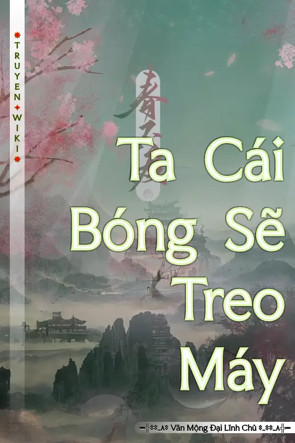 Ta Cái Bóng Sẽ Treo Máy
