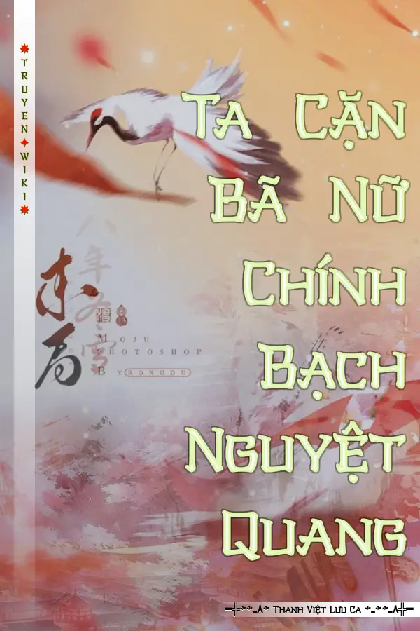 Truyện Ta Cặn Bã Nữ Chính Bạch Nguyệt Quang