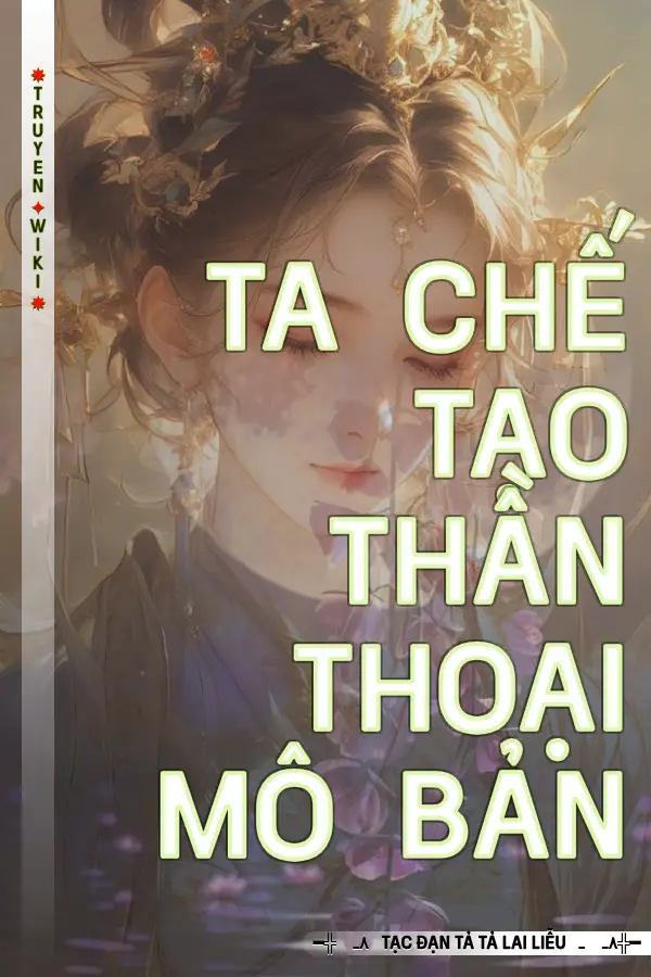 Ta Chế Tạo Thần Thoại Mô Bản