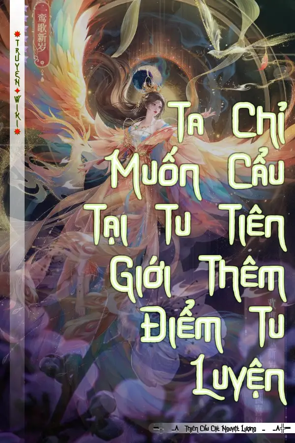 Ta Chỉ Muốn Cẩu Tại Tu Tiên Giới Thêm Điểm Tu Luyện