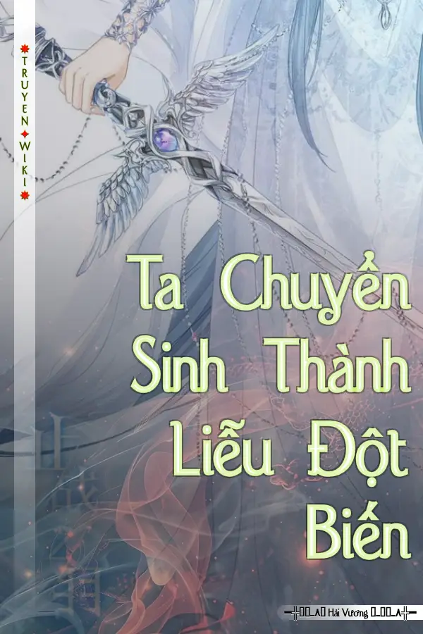 Ta Chuyển Sinh Thành Liễu Đột Biến