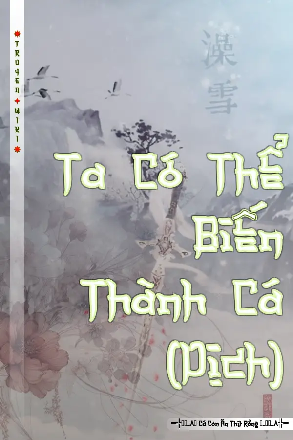 Truyện Ta Có Thể Biến Thành Cá (Dịch)