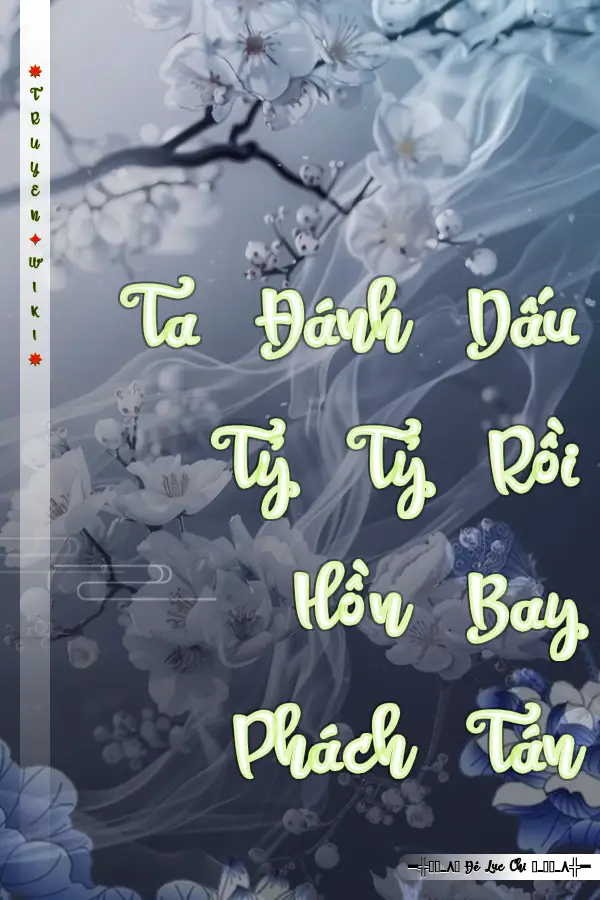 Ta Đánh Dấu Tỷ Tỷ Rồi Hồn Bay Phách Tán