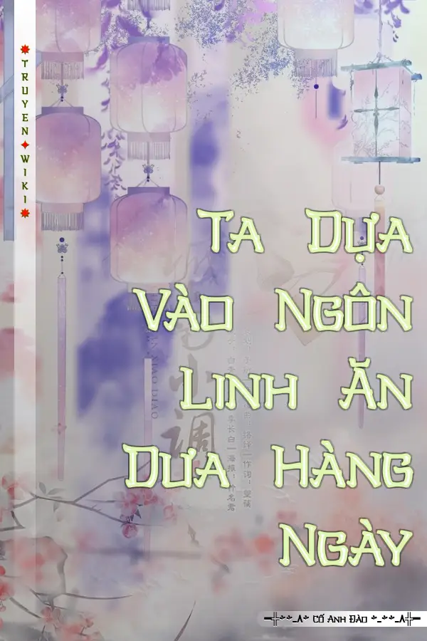 Ta Dựa Vào Ngôn Linh Ăn Dưa Hàng Ngày