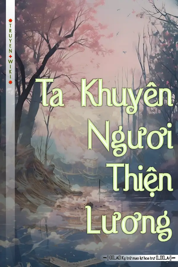 Ta Khuyên Ngươi Thiện Lương