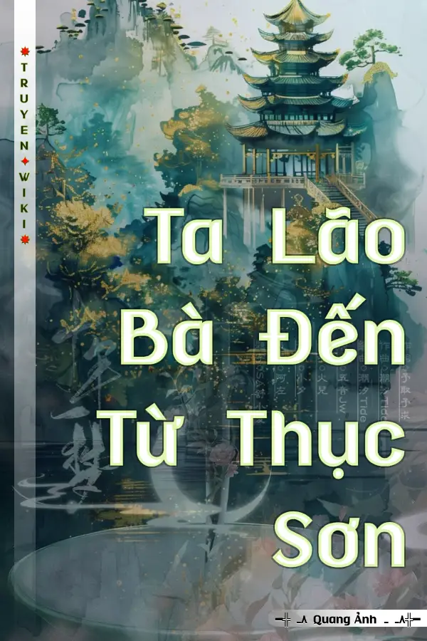 Truyện Ta Lão Bà Đến Từ Thục Sơn