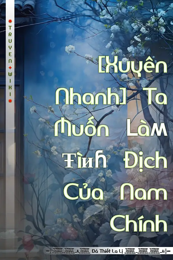 [Xuyên Nhanh] Ta Muốn ᒪàʍ Ŧìиɦ Địch Của Nam Chính