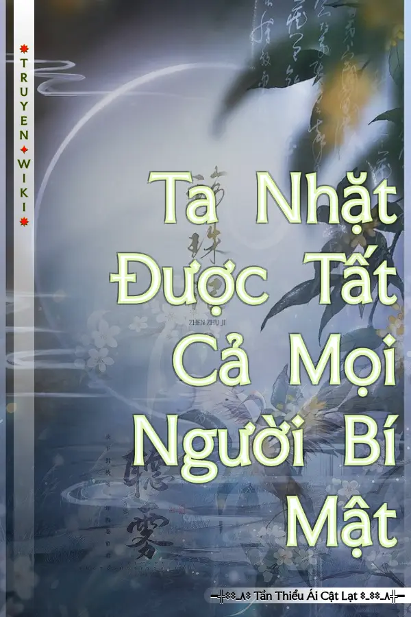 Ta Nhặt Được Tất Cả Mọi Người Bí Mật