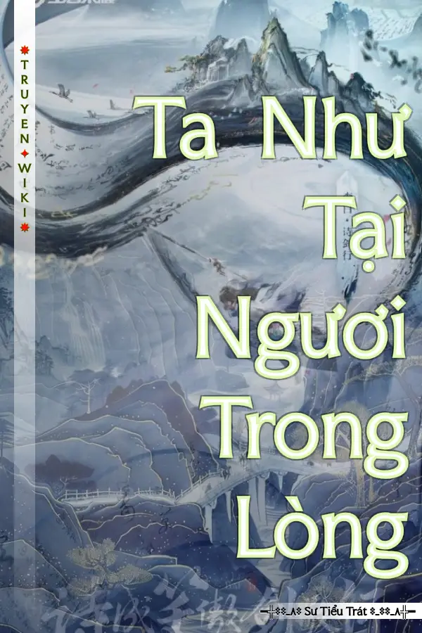 Truyện Ta Như Tại Ngươi Trong Lòng