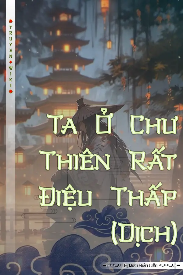 Ta Ở Chư Thiên Rất Điệu Thấp (Dịch)