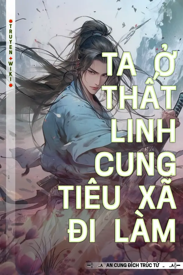 Ta Ở Thất Linh Cung Tiêu Xã Đi Làm