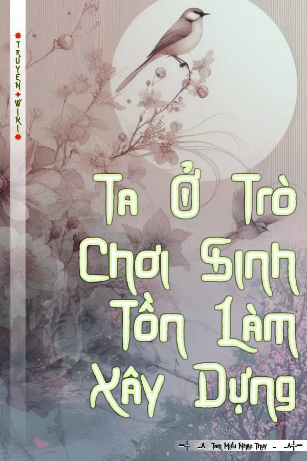 Ta Ở Trò Chơi Sinh Tồn Làm Xây Dựng