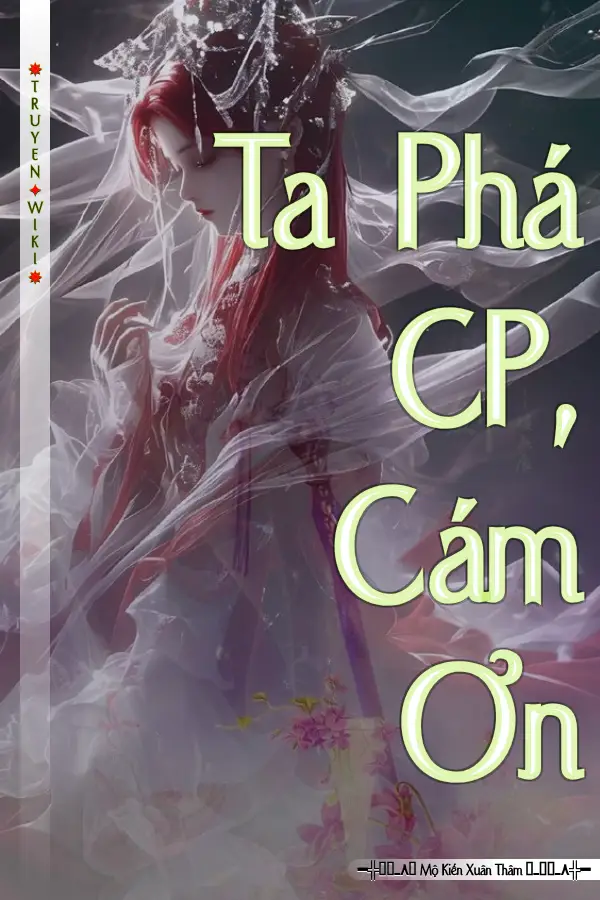 Truyện Ta Phá CP, Cám Ơn