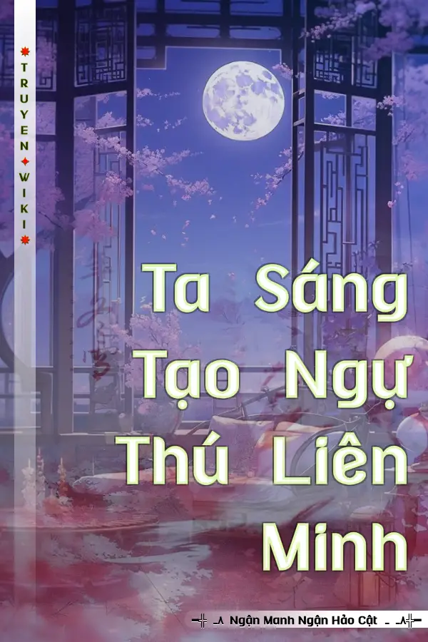 Ta Sáng Tạo Ngự Thú Liên Minh