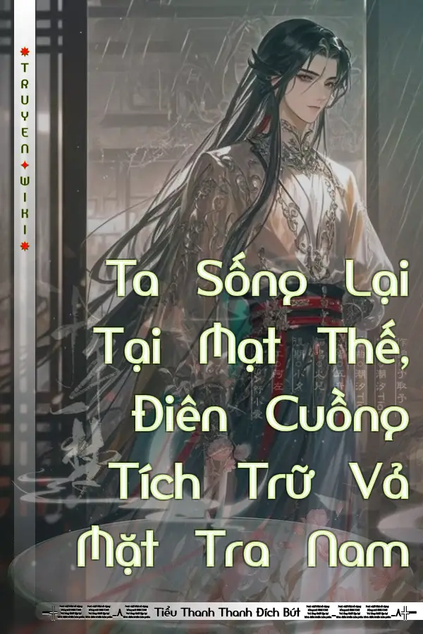 Ta Sống Lại Tại Mạt Thế, Điên Cuồng Tích Trữ Vả Mặt Tra Nam