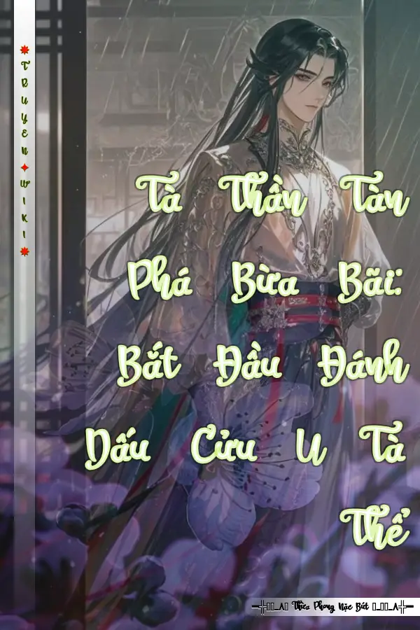Tà Thần Tàn Phá Bừa Bãi: Bắt Đầu Đánh Dấu Cửu U Tà Thể