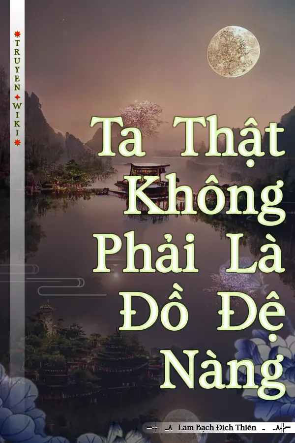 Truyện Ta Thật Không Phải Là Đồ Đệ Nàng